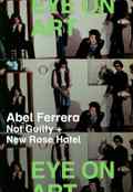 poster Abel Ferrera: Not Guilty + New Rose Hotel