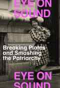 poster Eye on Sound: Breaking Plates and Smashing the Patriarchy