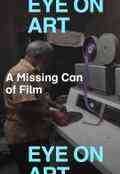 poster Eye on Art: A Missing Can of Film