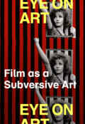 poster Eye on Art: Film as a Subversive Art