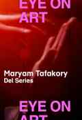 poster Eye on Art: Maryam Tafakory - Del Series