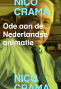 poster Ode aan de Nederlandse animatie: Nico Crama