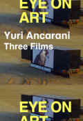 poster Eye on Art: Yuri Ancarani - Three Films